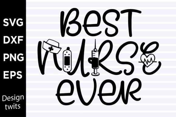 Best Nurse Ever SVG for Crafts and Graphics