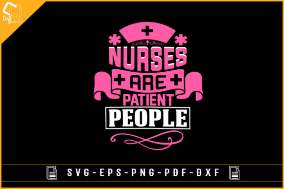 Nurse Are Patient People T-shirt Design Graphics and Crafts