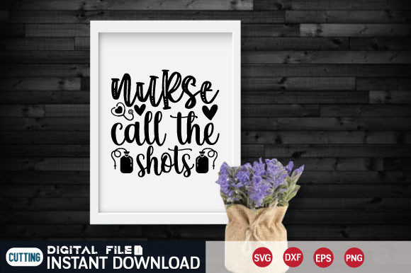 Nurse Call the Shots Svg Graphics and Crafts