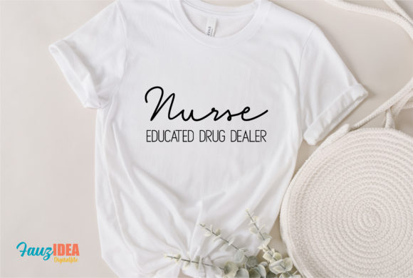 Nurse Educated Drug Dealer SVG Design Graphics