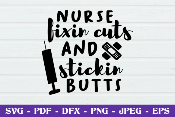 Nurse Fixing Cuts and Stickin Butts SVG