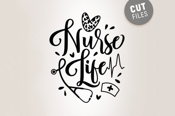 Nurse Life - Svg File Graphics and Crafts