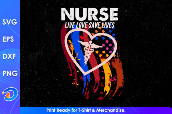Nurse Live Love Save Lives Svg USA Flag Graphics