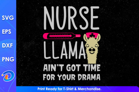 Nurse Llama Ain't God Time Svg Files