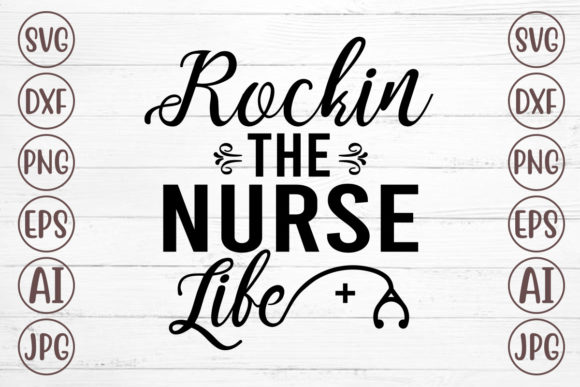 Rockin the Nurse Life Svg: Graphics and Crafts Made Simple
