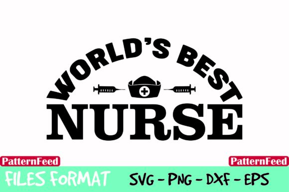 Worlds Best Nurse Design: Graphics and Crafts for Real Projects